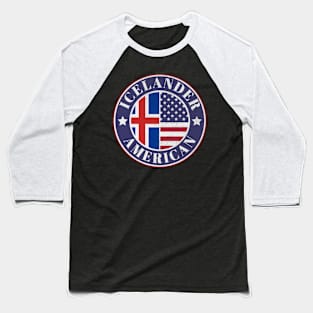 Proud Icelander-American Badge - Iceland Flag Baseball T-Shirt